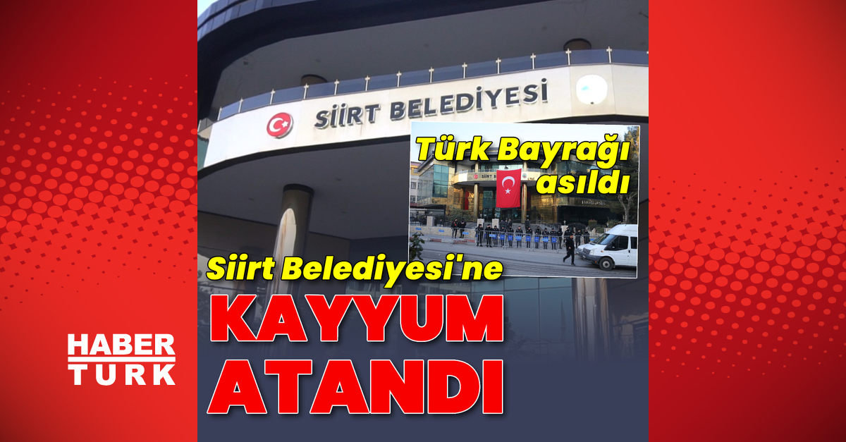 Siirt Belediyesi’ne kayyum atandı